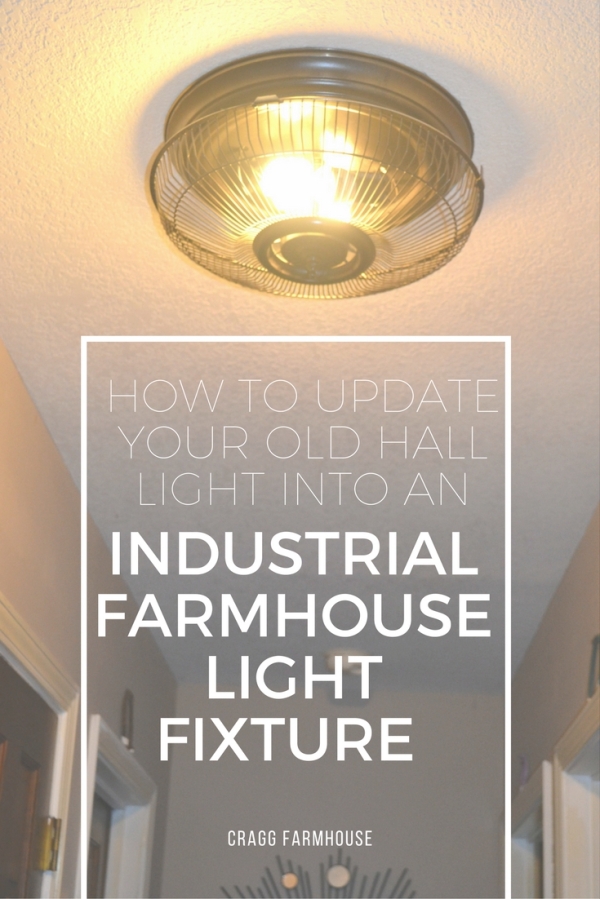 How to turn your old hall light into an industrial farmhouse light fixture